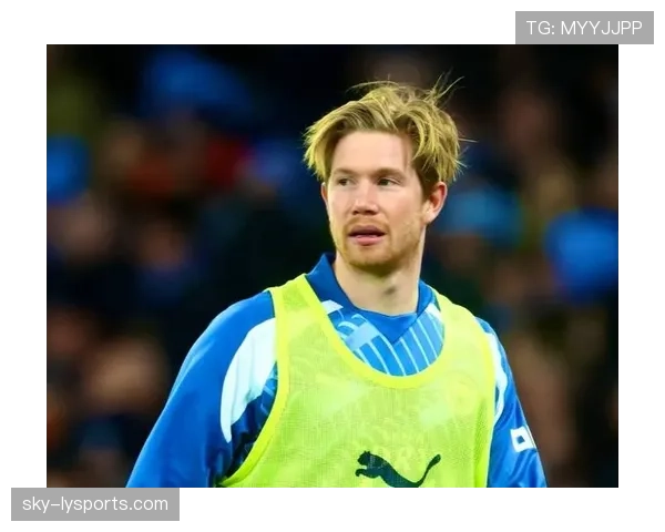 德布劳内如何从狼堡核心蜕变为曼城战术大脑？